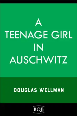 Une adolescente à Auschwitz : Basha Freilich et la volonté de vivre - A Teenage Girl in Auschwitz: Basha Freilich and the Will to Live