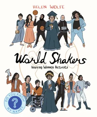 World Shakers : Des femmes activistes qui inspirent - World Shakers: Inspiring Women Activists