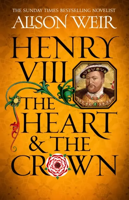 Henry VIII : Le cœur et la couronne - « Ce roman donne l'impression que l'histoire d'Henry VIII n'a jamais été racontée auparavant » (Tracy Borman) - Henry VIII: The Heart and the Crown - 'this novel makes Henry VIII's story feel like it has never been told before' (Tracy Borman)