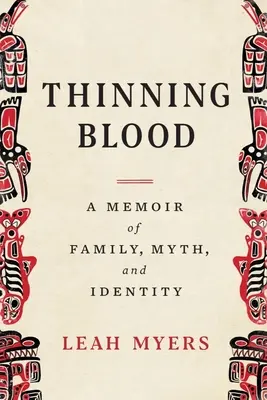 Thinning Blood : Un mémoire sur la famille, le mythe et l'identité - Thinning Blood: A Memoir of Family, Myth, and Identity