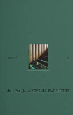 Juan Baraja : Contre tout ce qui brille - Juan Baraja: Against All That Glitters