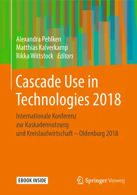 Utilisation de la cascade dans les technologies 2018 : Internationale Konferenz Zur Kaskadennutzung Und Kreislaufwirtschaft - Oldenburg 2018 (conférence internationale sur la protection de l'environnement et l'économie des loisirs) - Cascade Use in Technologies 2018: Internationale Konferenz Zur Kaskadennutzung Und Kreislaufwirtschaft - Oldenburg 2018