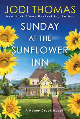 Dimanche à l'auberge Sunflower : Une histoire d'amour qui réchauffe le cœur au Texas - Sunday at the Sunflower Inn: A Heartwarming Texas Love Story