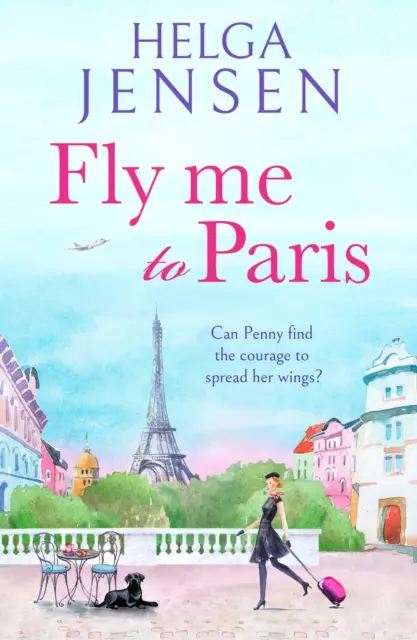 Fly Me to Paris - Une lecture romantique, hilarante et édifiante sur la recherche de la joie à un âge avancé. - Fly Me to Paris - A romantic, hilarious and uplifting read all about finding your joy later in life