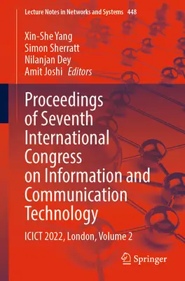 Actes du septième congrès international sur les technologies de l'information et de la communication : Icict 2022, Londres, Volume 2 - Proceedings of Seventh International Congress on Information and Communication Technology: Icict 2022, London, Volume 2