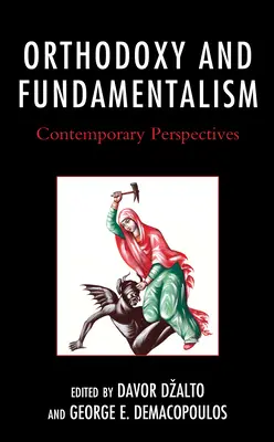 Orthodoxie et fondamentalisme : Perspectives contemporaines - Orthodoxy and Fundamentalism: Contemporary Perspectives