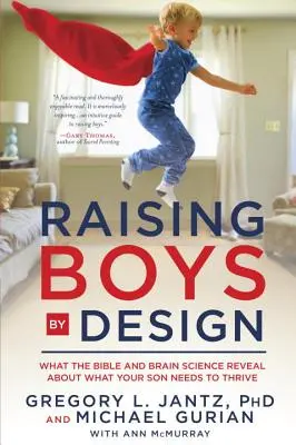 Raising Boys by Design : Ce que la Bible et la science du cerveau révèlent sur ce dont votre fils a besoin pour s'épanouir - Raising Boys by Design: What the Bible and Brain Science Reveal about What Your Son Needs to Thrive