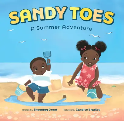 Sandy Toes : Une aventure estivale (un livre Jouons dehors !) - Sandy Toes: A Summer Adventure (a Let's Play Outside! Book)