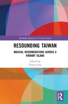 Le retentissement de Taïwan : Réverbérations musicales à travers une île vibrante - Resounding Taiwan: Musical Reverberations Across a Vibrant Island
