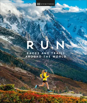 Courir : Courses et sentiers autour du monde - Run: Races and Trails Around the World