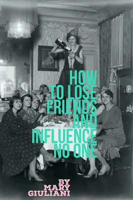 Comment perdre ses amis et n'influencer personne - How to Lose Friends and Influence No One