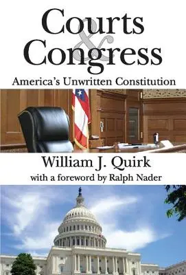 Les tribunaux et le Congrès : La Constitution non écrite de l'Amérique - Courts and Congress: America's Unwritten Constitution