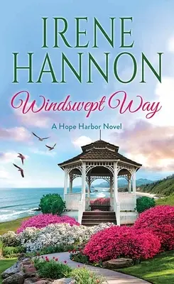 Le chemin des vents : Un roman de Hope Harbor - Windswept Way: A Hope Harbor Novel