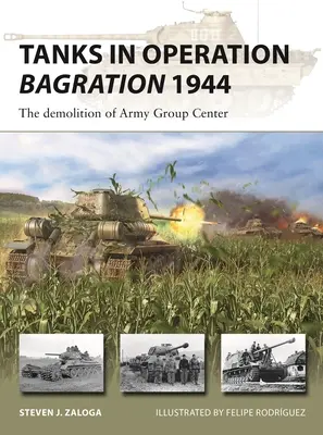 Les chars de l'opération Bagration 1944 : La démolition du groupe d'armées Centre - Tanks in Operation Bagration 1944: The Demolition of Army Group Center