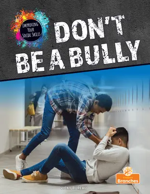 Ne soyez pas tyrannique - Don't Be a Bully