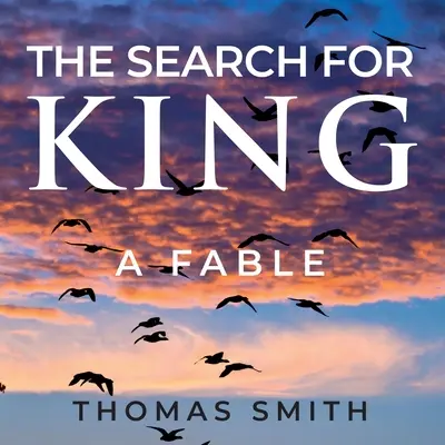 La quête du roi : Une fable - The Search for King: A Fable