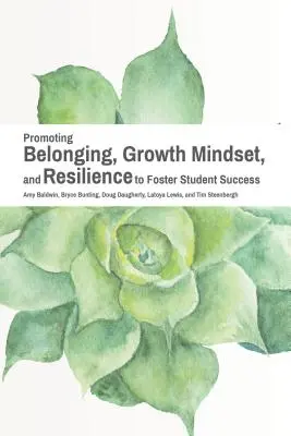 Promouvoir l'appartenance, l'état d'esprit de croissance et la résilience pour favoriser la réussite des élèves - Promoting Belonging, Growth Mindset, and Resilience to Foster Student Success