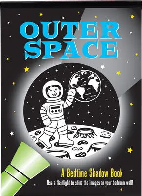 Outer Space Bedtime Shadow Book (Livre d'ombres de l'espace extra-atmosphérique) - Outer Space Bedtime Shadow Book