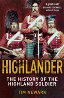 Highlander - L'histoire du légendaire soldat des Highlands - Highlander - The History of The Legendary Highland Soldier