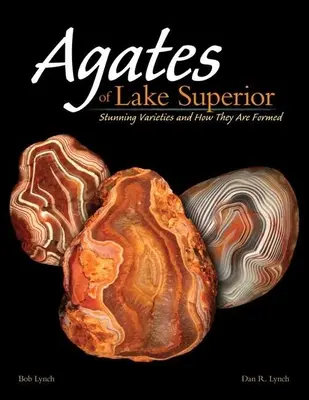 Agates du lac Supérieur : Des variétés étonnantes et leur formation - Agates of Lake Superior: Stunning Varieties and How They Are Formed