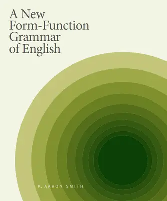 Une nouvelle grammaire forme-fonction de l'anglais - A New Form-Function Grammar of English