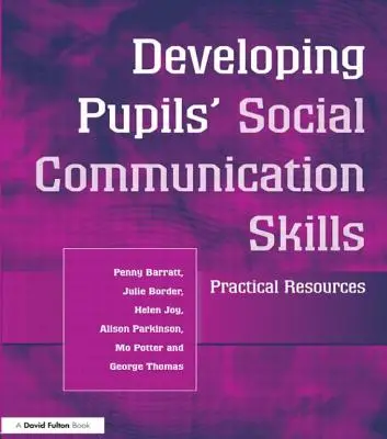 Développer les compétences des élèves en matière de communication sociale : Ressources pratiques - Developing Pupils Social Communication Skills: Practical Resources