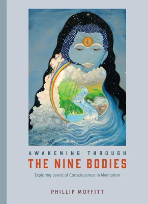 L'éveil à travers les neuf corps : L'exploration des niveaux de conscience dans la méditation - Awakening Through the Nine Bodies: Exploring Levels of Consciousness in Meditation