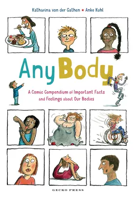 Tout le monde : Un recueil humoristique de faits et de sentiments importants sur notre corps - Any Body: A Comic Compendium of Important Facts and Feelings about Our Bodies