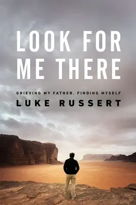 Look for Me There : Le deuil de mon père, la découverte de moi-même - Look for Me There: Grieving My Father, Finding Myself