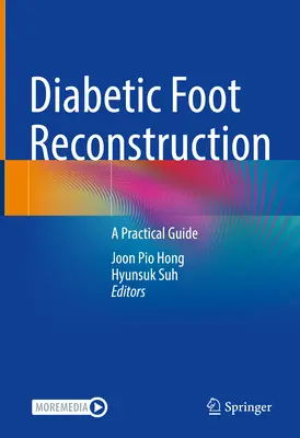 Reconstruction du pied diabétique : Un guide pratique - Diabetic Foot Reconstruction: A Practical Guide