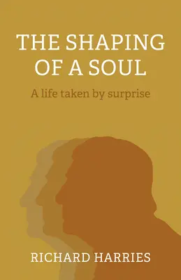 La formation d'une âme : une vie prise par surprise - The Shaping of a Soul: A Life Taken by Surprise