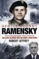 Gentle Johnny Ramensky - L'extraordinaire histoire vraie du souffleur de coffre-fort devenu héros de guerre - Gentle Johnny Ramensky - The Extraordinary True Story of the Safe Blower Who Became a War Hero