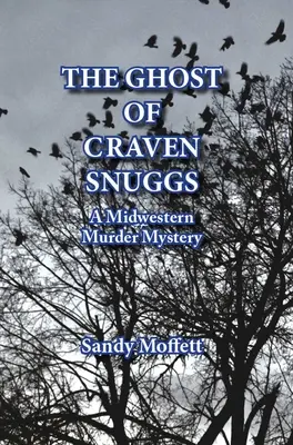 Le fantôme de Craven Snuggs : Un meurtre mystérieux dans le Midwest - The Ghost of Craven Snuggs: A Midwestern Murder Mystery
