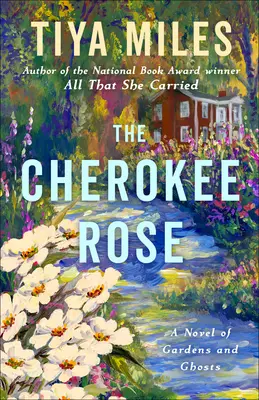 La Rose de Cherokee : Un roman de jardins et de fantômes - The Cherokee Rose: A Novel of Gardens and Ghosts