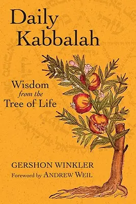 La Kabbale au quotidien : La sagesse de l'arbre de vie - Daily Kabbalah: Wisdom from the Tree of Life