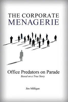 La ménagerie de l'entreprise : Les prédateurs de bureau à la parade - The Corporate Menagerie: Office Predators on Parade