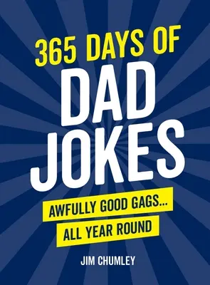 365 jours de blagues de papa : Des gags terriblement bons... Tout au long de l'année - 365 Days of Dad Jokes: Awfully Good Gags... All Year Round