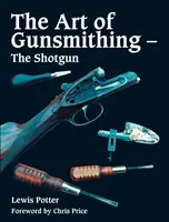 Art de l'armurerie - Le fusil de chasse - Art of Gunsmithing - The Shotgun