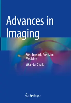 Les progrès de l'imagerie : Vers une médecine de précision - Advances in Imaging: Step Towards Precision Medicine
