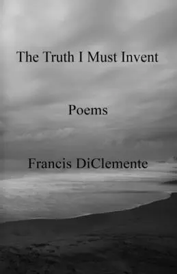 La vérité que je dois inventer - The Truth I Must Invent