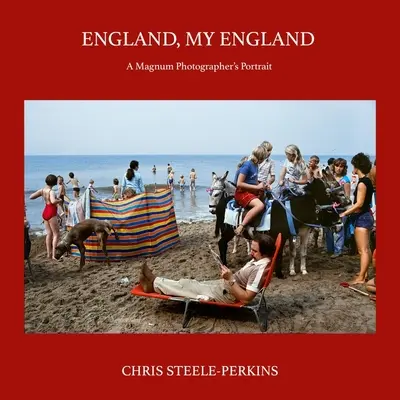 L'Angleterre, mon Angleterre : Le portrait d'un photographe de l'agence Magnum - England, My England: A Magnum Photographer's Portrait