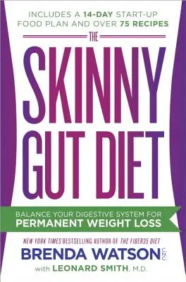 Le régime Skinny Gut : Équilibrer votre système digestif pour une perte de poids permanente - The Skinny Gut Diet: Balance Your Digestive System for Permanent Weight Loss