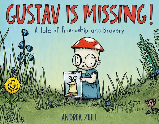 Gustav a disparu ! Une histoire d'amitié et de bravoure - Gustav Is Missing!: A Tale of Friendship and Bravery