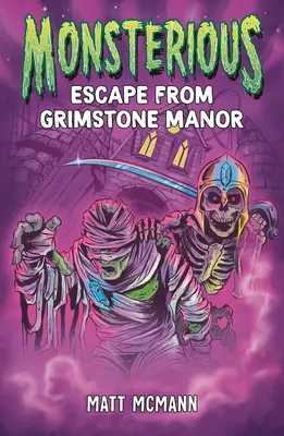 L'évasion du manoir de Grimstone (Monsterious, Livre 1) - Escape from Grimstone Manor (Monsterious, Book 1)