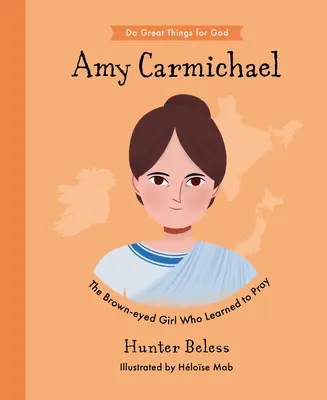 Amy Carmichael : la jeune fille aux yeux bruns qui a appris à prier - Amy Carmichael: The Brown-Eyed Girl Who Learned to Pray