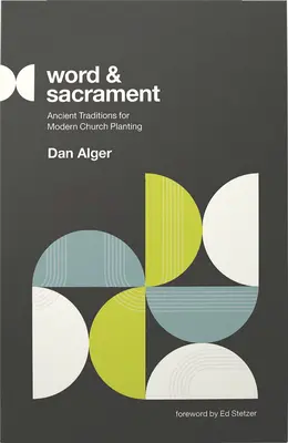 Parole et sacrement : Traditions anciennes pour l'implantation d'une église moderne - Word and Sacrament: Ancient Traditions for Modern Church Planting