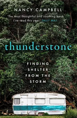 Thunderstone : L'histoire vraie de la perte d'une maison et de la découverte d'une autre - Thunderstone: A True Story of Losing One Home and Discovering Another