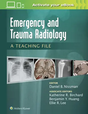 Radiologie d'urgence et de traumatologie : Un dossier pédagogique - Emergency and Trauma Radiology: A Teaching File