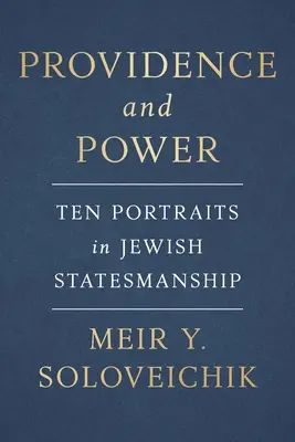 Providence et pouvoir : dix portraits d'hommes d'État juifs - Providence and Power: Ten Portraits in Jewish Statesmanship