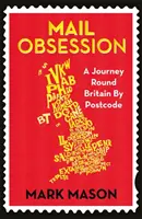 Mail Obsession - Un voyage autour de la Grande-Bretagne par code postal - Mail Obsession - A Journey Round Britain by Postcode